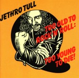 Too Old To Rock 'N' Roll: Too Young To Die